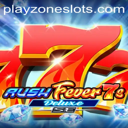 Exploring RushFever7sDeluxeSE: A Thrilling Gaming Experience in the PLAYZONE