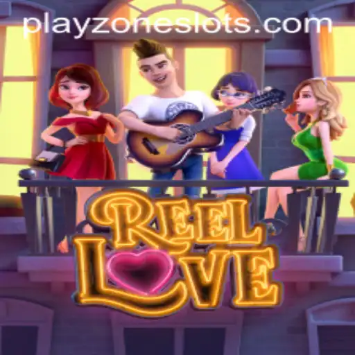 Discover the Excitement of ReelLove: A PLAYZONE Adventure
