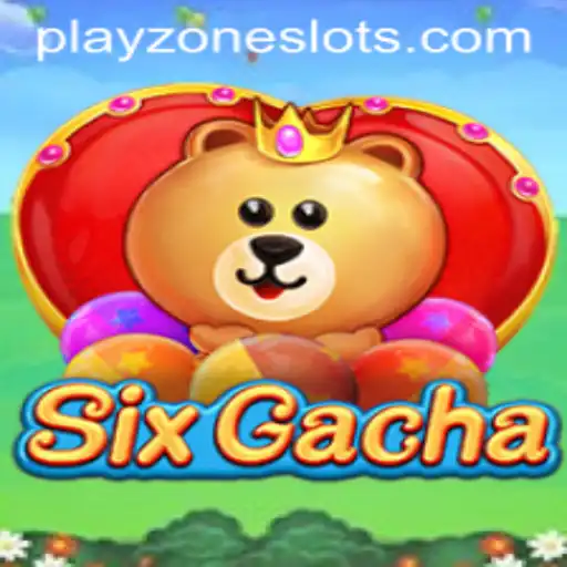 Unveiling SixGacha: The Ultimate Gaming Experience in the PLAYZONE